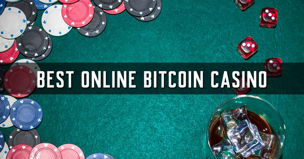 3 Best Online Bitcoin Casinos