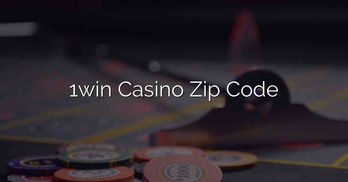 1win Casino Zip Code