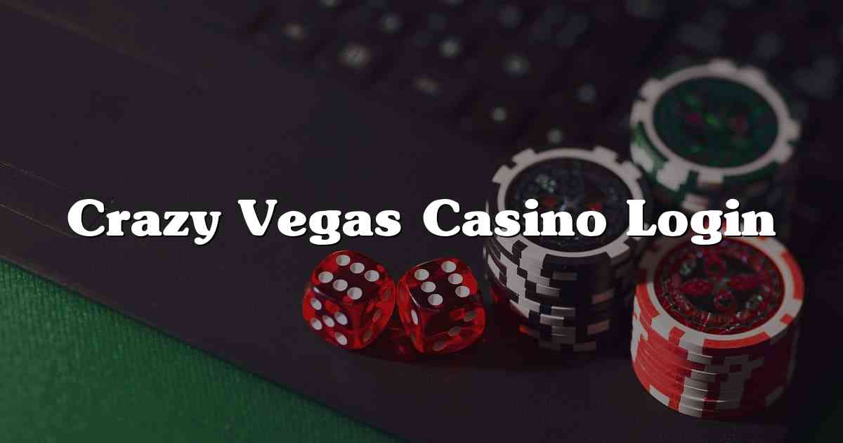 Crazy Vegas Casino Login