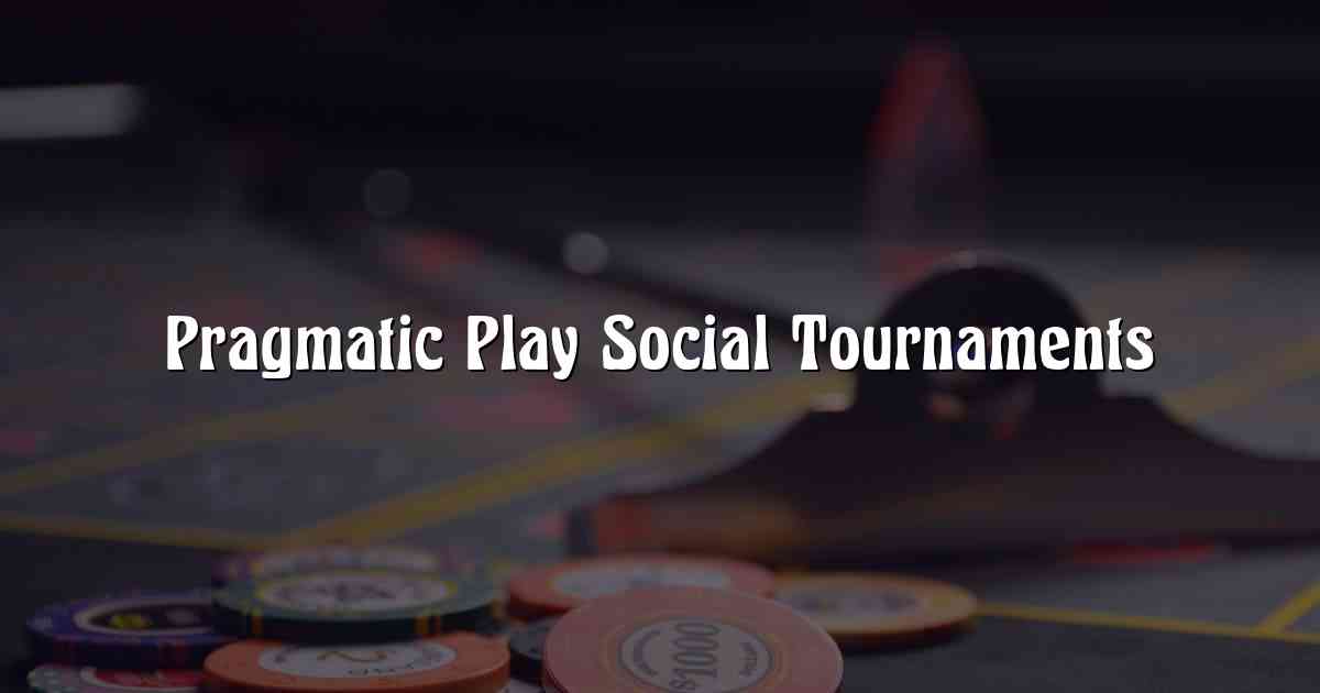 Pragmatic Play Social Tournaments