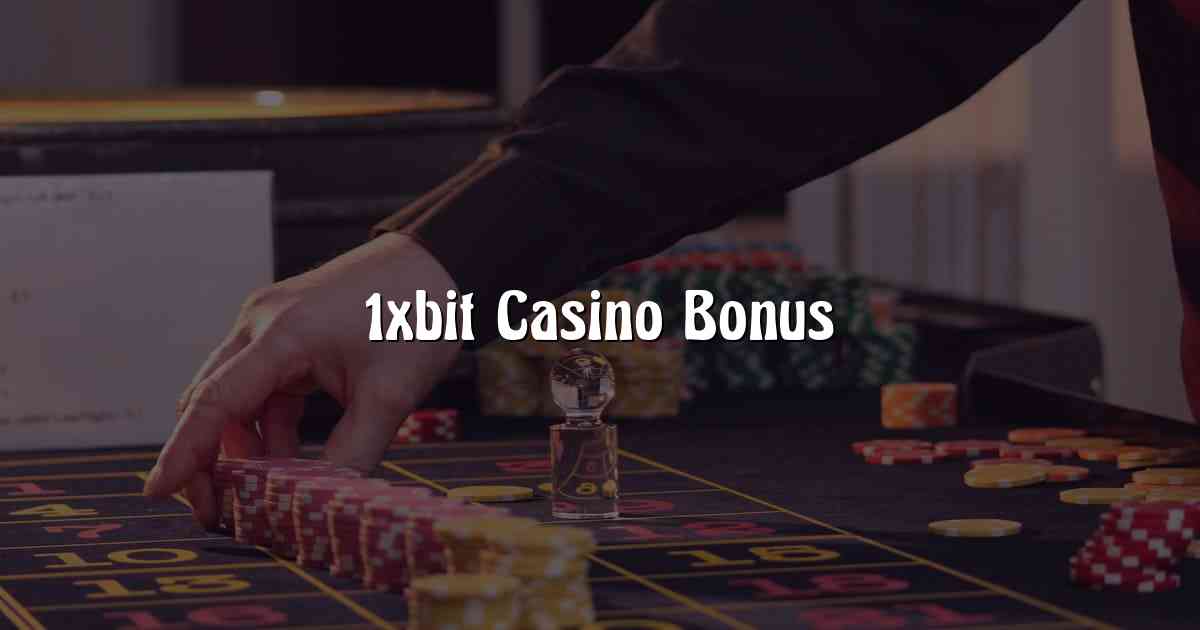 1xbit Casino Bonus