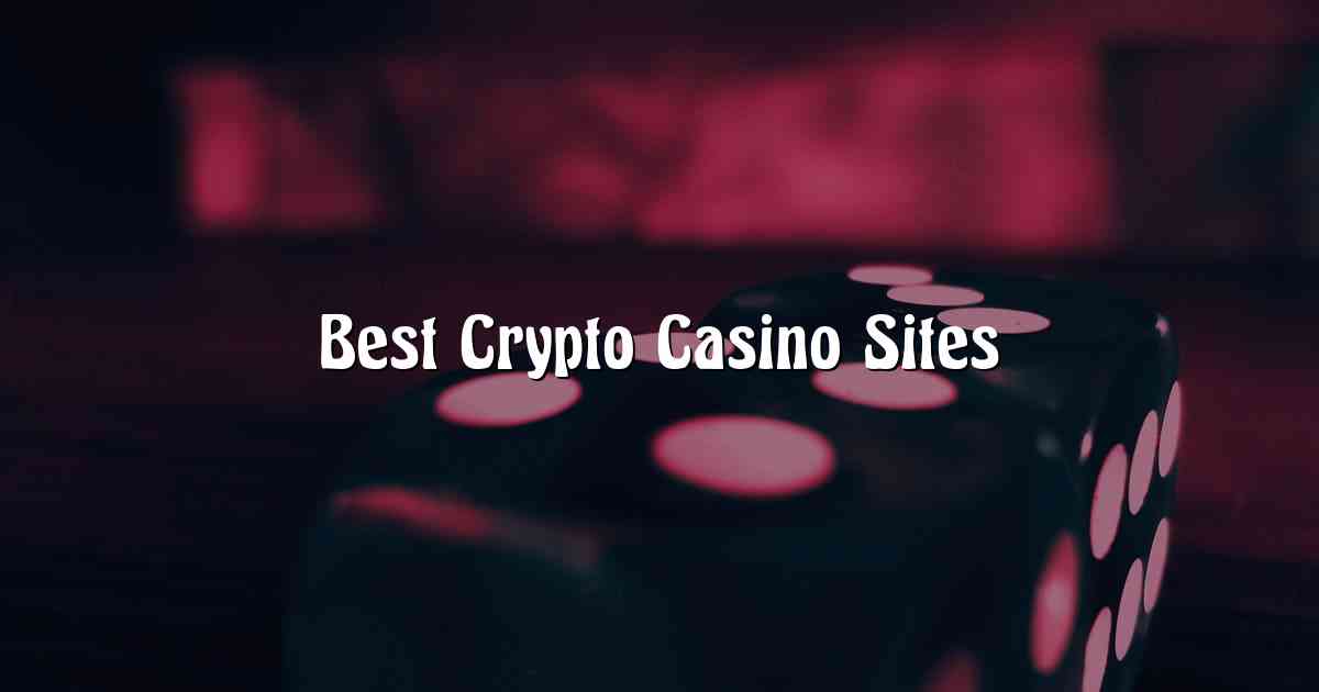 Best Crypto Casino Sites