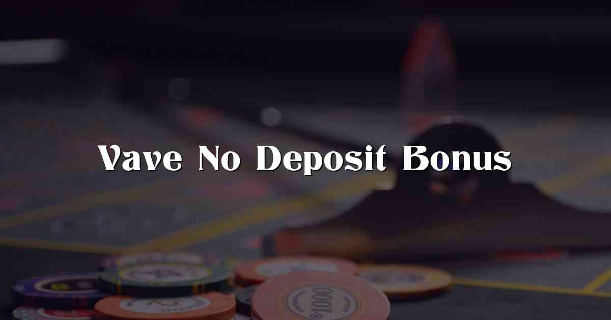 Vave No Deposit Bonus